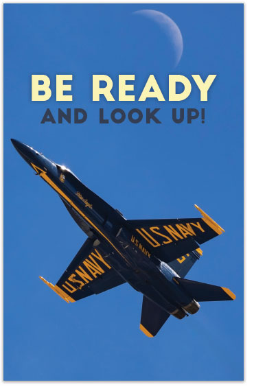 Be Ready and Look Up!