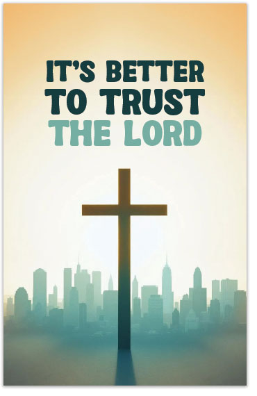 It's Better To Trust The Lord