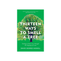 Thirteen Ways to Smell a Tree: Getting to know trees through the language of scent