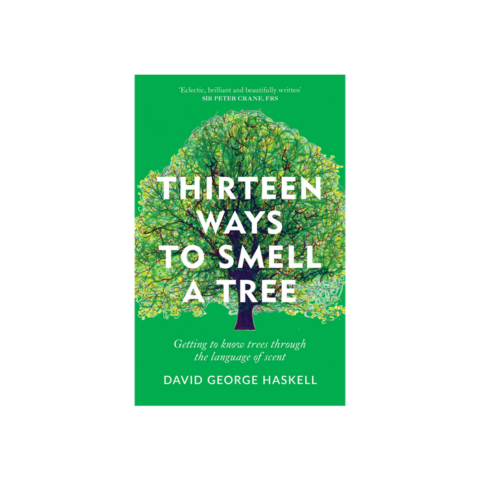 Thirteen Ways to Smell a Tree: Getting to know trees through the language of scent