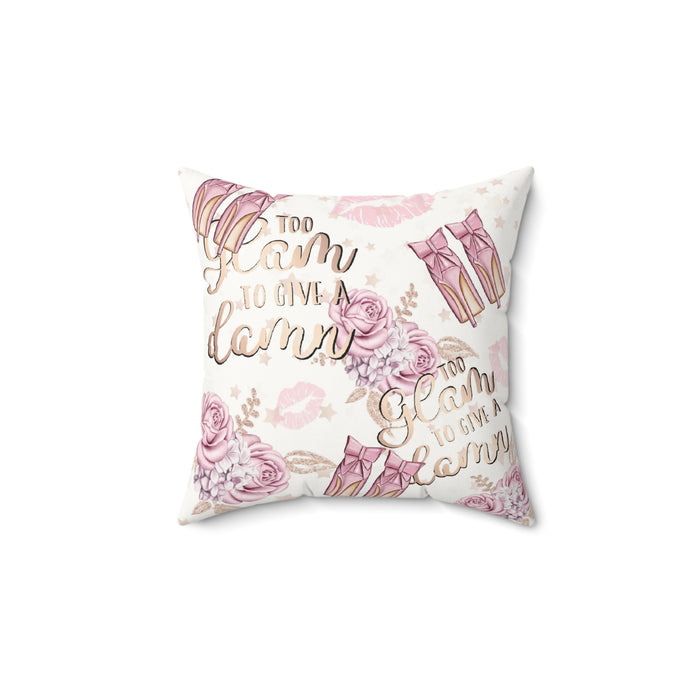 Too Glam To Give A Damn Decorative Pillow