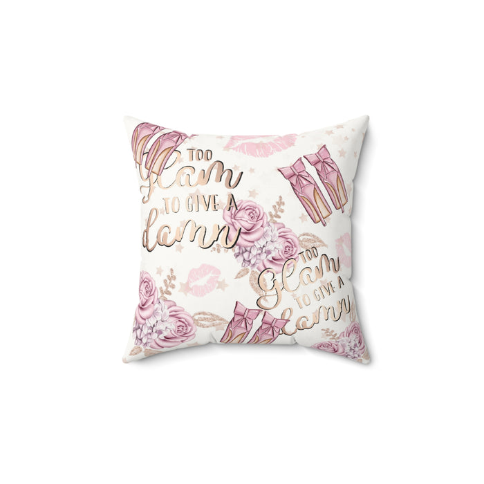Too Glam To Give A Damn Decorative Pillow