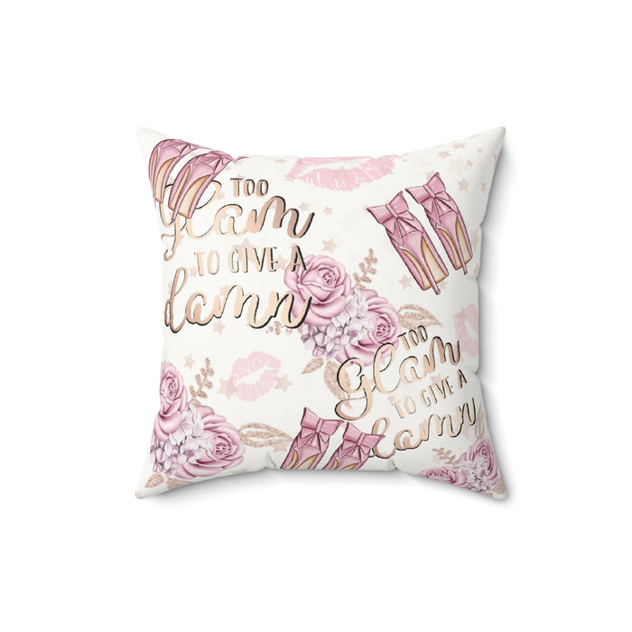 Too Glam To Give A Damn Decorative Pillow