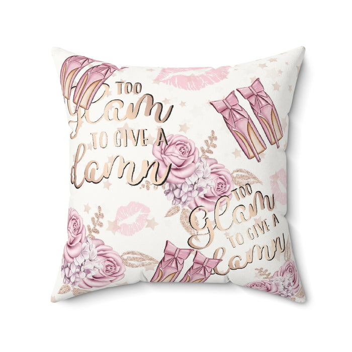 Too Glam To Give A Damn Decorative Pillow