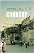 Why Should We Go To Church?